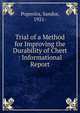 Trial of a Method for Improving the Durability of Chert : Informational Report, Popovics, Sandor, 1921- 