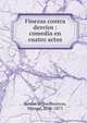 Finezas contra desv?os : comedia en cuatro actos, Breto?n de los Herreros, Manuel, 1796-1873 
