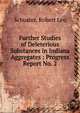 Further Studies of Deleterious Substances in Indiana Aggregates : Progress Report No. 2, Schuster, Robert Lee 