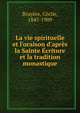 La vie spirituelle et l'oraison d'apr?s la Sainte ?criture et la tradition monastique, Bruy?re, C?cile, 1845-1909 