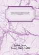 uvres compl?tes du v?n?rable Jean Eudes, missionnaire apostolique : insituteur de la Congr?gation de J?sus et Marie, de l'Ordre de Notre-Dame de charit?, et de la Soci?t? des enfants du Cur admirable de la M?re de Dieu; auteur du culte liturgique des, Eudes, Jean, Saint, 1601-1680 