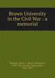Brown University in the Civil War : a memorial, Henry S. Burrage 