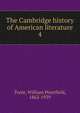 The Cambridge history of American literature. 4, William Peterfield Trent 
