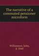 The narrative of a commuted pensioner microform, Williamson, John, d. 1840 