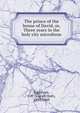 The prince of the house of David, or, Three years in the holy city microform, Ingraham, J. H. (Joseph Holt), 1809-1860 