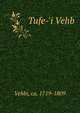 Tufe-'i Vehb, Vehbi, ca. 1719-1809 