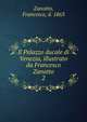 Il Palazzo ducale di Venezia, illustrato da Francesco Zanotto. 2, Zanotto, Francesco, d. 1863 