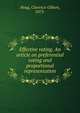 Effective voting. An article on preferential voting and proportional representation, Hoag, Clarence Gilbert, 1873- 