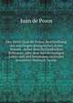 Des Herrn Juan de Posos; Beschreibung des m?chtigen K?nigreiches Krine Vesmes . nebst dem Holl?ndischen Robinson, oder dem merckw?rdigen Leben und den besonders curieusen Avant?ren Heinrich Texels, Juan de Posos 