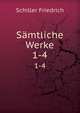 Smtliche Werke. 1-4, Schiller Friedrich 