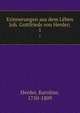 Erinnerungen aus dem Lben Joh. Gottfrieds von Herder;. 1, Herder, Karoline, 1750-1809 