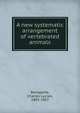 A new systematic arrangement of vertebrated animals, Bonaparte, Charles Lucian, 1803-1857 
