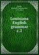 Louisiana English grammar. c.2, Smith, Roswell Chamberlain, 1797-1875 