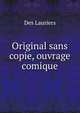 Original sans copie. Ouvrage comique, Des Lauriers 