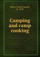 Camping and camp cooking, Bates, Frank Amasa, b. 1858 