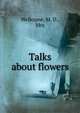 Talks about flowers, Wellcome, M. D., Mrs 