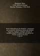 Petite biblioth?que des th??tres : contenant un recueil des meilleures pi?ces du th??tre fran?ois, tragique, comique, lyrique & bouffon, depuis l'origine des spectacles en France, jusqu'? nos jours, Baudrais, Jean, 1749-1832,Le Prince, Nicolas Thomas, 1750-1818 
