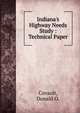 Indiana's Highway Needs Study : Technical Paper, Covault, Donald O. 