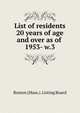 List of residents 20 years of age and over as of . 1953- w.3, Boston (Mass.). Listing Board 