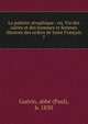 Le palmier sraphique : ou, Vie des saints et des hommes et femmes illustres des ordres de Saint Franois. 7, Gu?rin, abb? (Paul), b. 1830 