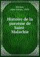 Histoire de la paroisse de Saint-Malachie, Kirouac, Jules Adrien, 1869- 
