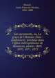 Les sacrements, ou, La grace de l'Homme-Dieu : conf?rences, pr?ch?es dans l'?glise m?tropolitaine de Besancon, ann?es 1869, 1870, 1871, 1872, Besson, Louis Francois Nicolas, 1821-1888 