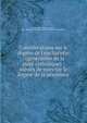 Consid?rations sur le dogme de l'eucharistie : (g?n?rateur de la pi?t? catholique) : suivies de vues sur le dogme de la p?nitence, Gerbet, Mgr. (Philippe),Gerbet, Mgr. (Philippe). Vues sur le dogme catholique de la p?nitence 
