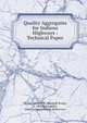 Quality Aggregates for Indiana Highways : Technical Paper, Woods, Kenneth B. (Kenneth Brady), b. 1905,McLaughlin, John Francis,Schuster, Robert Lee 