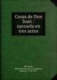 Cosas de Don Juan : zarzuela en tres actos, Hernando, Rafael,Bret?n de los Herreros, Manuel, 1796-1873 