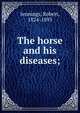 The horse and his diseases;, Jennings, Robert, 1824-1893 
