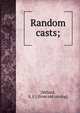 Random casts;, [Millard, E. E.] [from old catalog] 