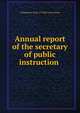Annual report of the secretary of public instruction, Philippines. Dept. of Public Instruction 