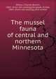 The mussel fauna of central and northern Minnesota, Wilson, Charles Branch, 1861- [from old catalog],Danglade, Ernest, 1865- [from old catalog] joint author 