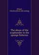 The abuse of the scaphander in the sponge fisheries, [Fl?gel, Charles] [from old catalog] 