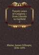 Twenty years of Congress : from Lincoln to Garfield. 2, Blaine, James Gillespie, 1830-1893 