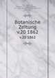 Botanische Zeitung. v.20 1862, Mohl, Hugo von, 1805-1872,Schlechtendal, D. F. L. von (Diederich Franz Leonhard), 1794-1866 