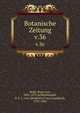 Botanische Zeitung. v.36, Mohl, Hugo von, 1805-1872,Schlechtendal, D. F. L. von (Diederich Franz Leonhard), 1794-1866 