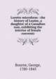 Lorette microform : the history of Louise, a daughter of a Canadian nun, exhibiting the interior of female convents, Bourne, George, 1780-1845 