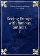 Seeing Europe with famous authors. 7, Halsey, Francis W. (Francis Whiting), 1851-1919 