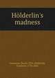 H?lderlin's madness, Gascoyne, David, 1916-,H?lderlin, Friedrich, 1770-1843 