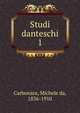 Studi danteschi. 1, Carbonara, Michele da, 1836-1910 