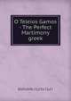 O Teleios Gamos - The Perfect Martimony greek, ???±???±?­?" ???????? ???µ???? 