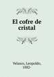 El cofre de cristal, Velasco, Leopoldo, 1882- 