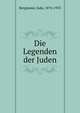Die Legenden der Juden, Bergmann, Juda, 1874-1955 
