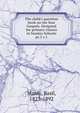 The child`s question book on the four Gospels. Designed for primary classes in Sunday Schools. pt.1 c.1, Manly, Basil, 1825-1892 