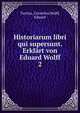 Historiarum libri qui supersunt. Erklrt von Eduard Wolff. 2, Tacitus Cornelius 