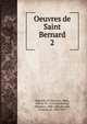 Oeuvres de Saint Bernard. 2, Bernard, of Clairvaux, Saint, 1090 or 91-1153,Ratisbonne, Th?odore, 1802-1884,Ravelet, Armand, ca. 1835-1875 