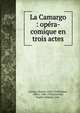 La Camargo : op?ra-comique en trois actes, Lecocq, Charles, 1832-1918,Vanloo, Albert, 1846-1920,Leterrier, Eug?ne,Roques, L?on 