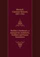 Builder's hardware; a manual for architects, builders and house furnishers, Blackall, Clarence Howard, 1857-1941 