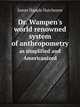 Dr. Wampen`s world renowned system of anthropometry. as simplified and Americanized, James Happle Hutcheson 